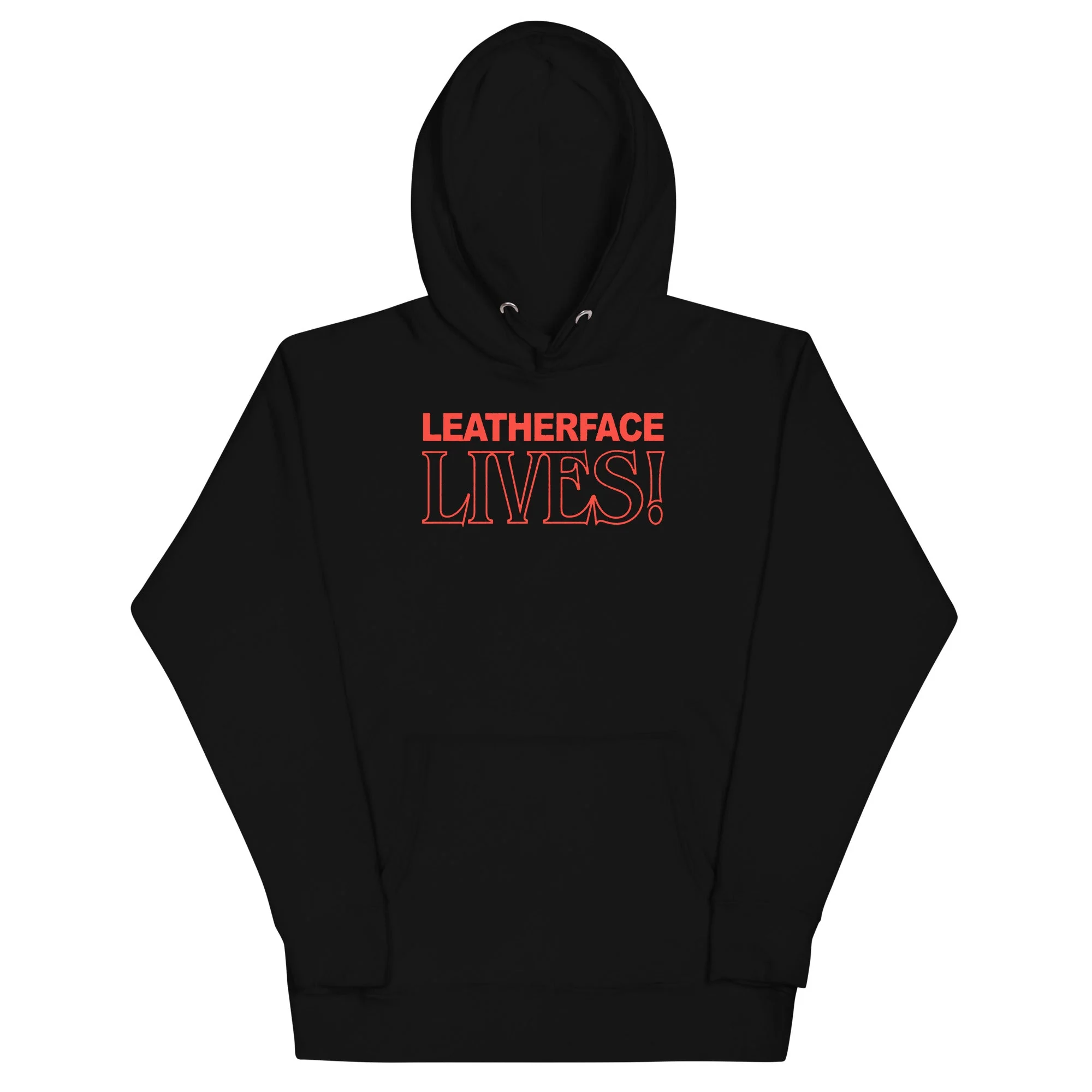 Texas Chainsaw - Massacre - Leatherface Lives! Hoodie